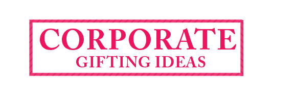 Corporate Gifting Ideas